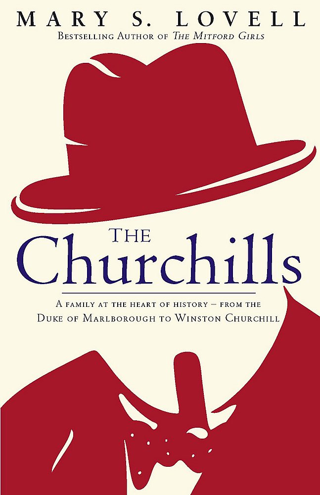 The Churchills: A Family at the Heart of History - from the Duke of Marlborough to Winston Churchill book