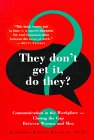 They Don't Get It, Do They?: Communication in the Workplace - Closing the Gap Between Women and Men Social Sciences