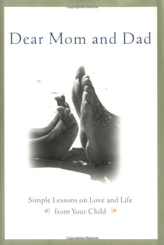 Dear Mom and Dad: Simple Lessons on Love and Life from Your Child Non-fiction