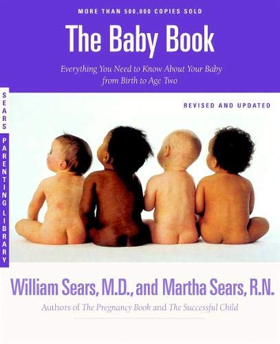 The Sears Baby Book: Everything You Need to Know About Your Baby from Birth to Age Two (Sears Parenting Library) Psychology