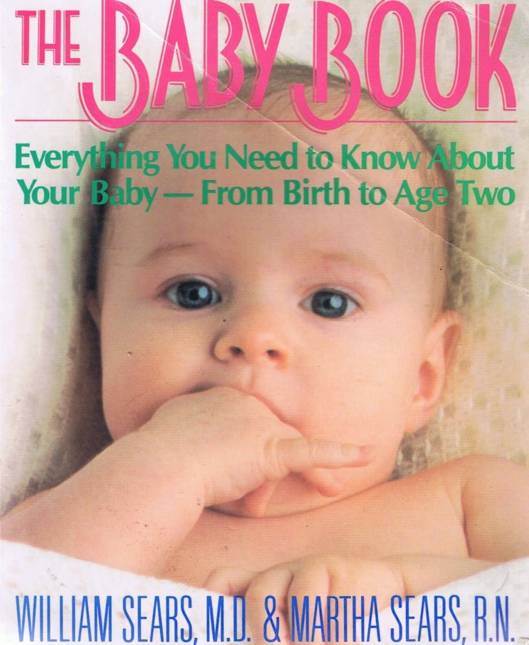 The Baby Book: Everything You Need to Know about Your Baby from Birth to Age Two Parents & Children