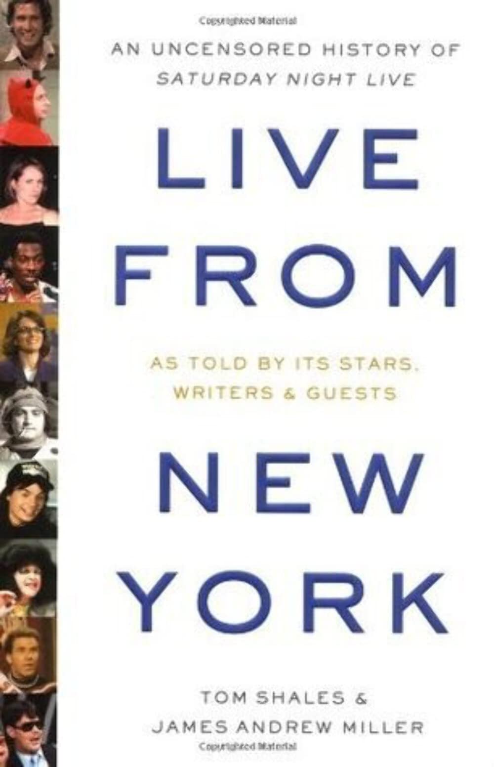 Live from New York: An Uncensored History of Saturday Night Live: An Uncensored Story of "Saturday Night Live" as Told by Its Stars, Writers, and Guests Film, Art & Culture