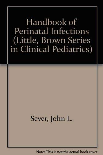 Handbook of Perinatal Infections (Little, Brown Series in Clinical Pediatrics) Medicine