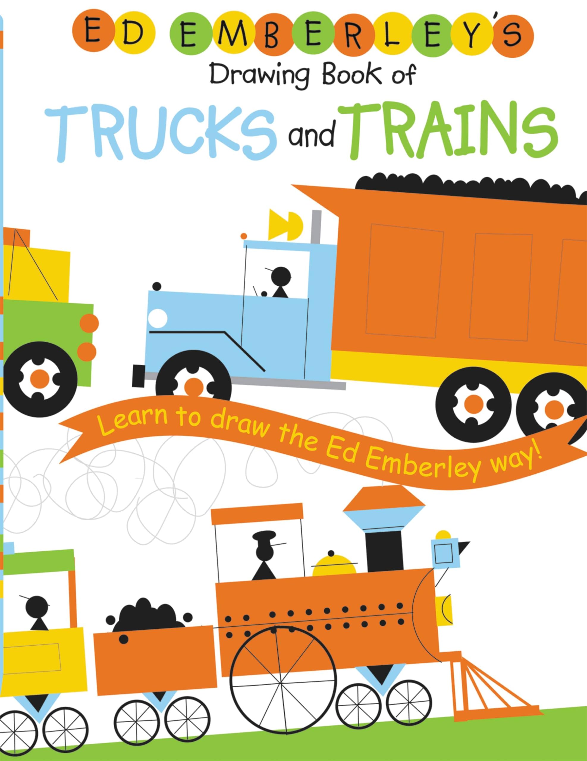 Ed Emberley's Drawing Book of Trucks and Trains: Learn to draw the Ed Emberley way! Social Sciences