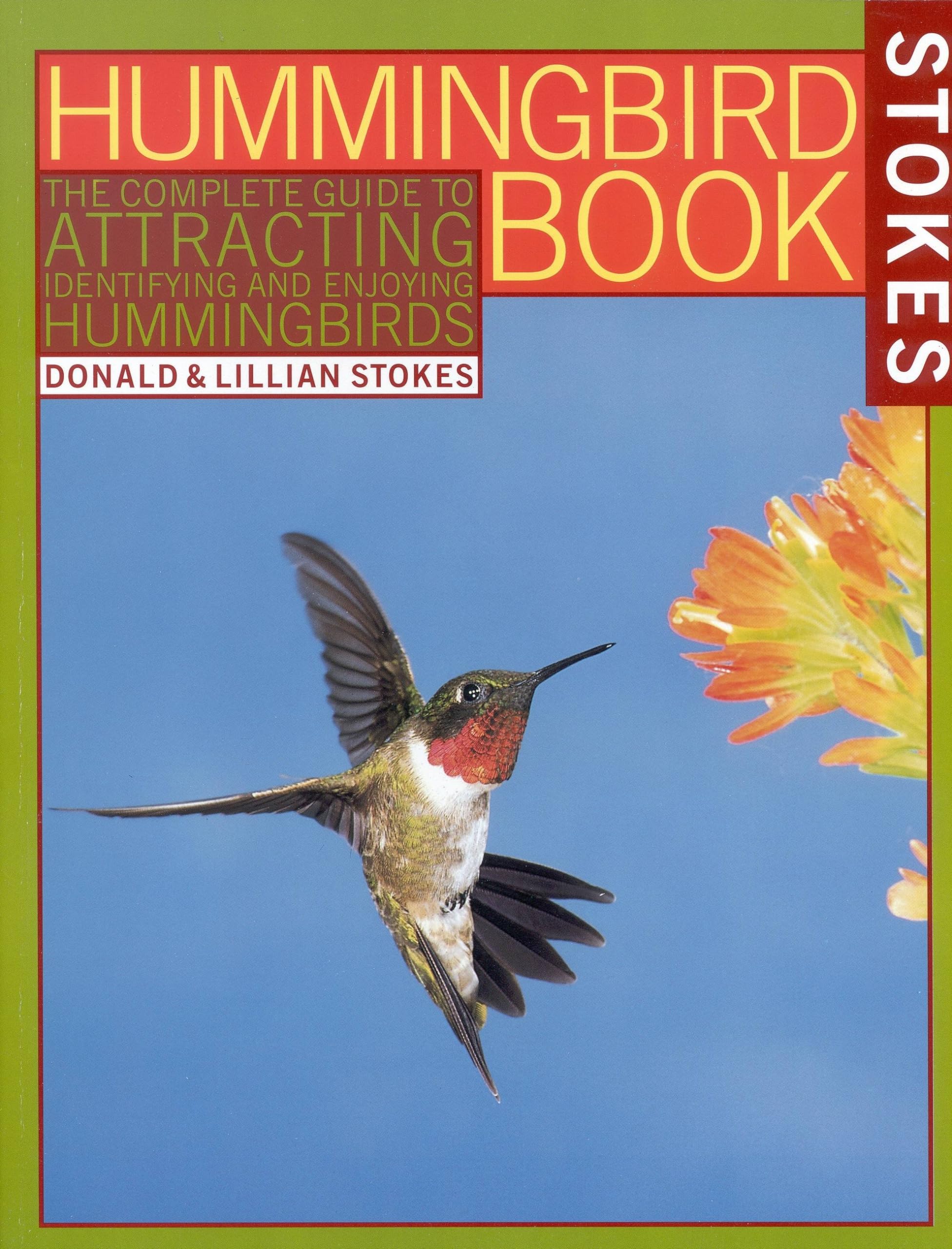 The Hummingbird Book: The Complete Guide to Attracting, Identifying,and Enjoying Hummingbirds book