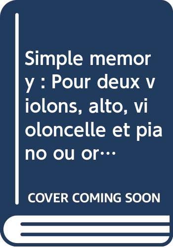 Simple memory : Pour deux violons, alto, violoncelle et piano ou orgue book