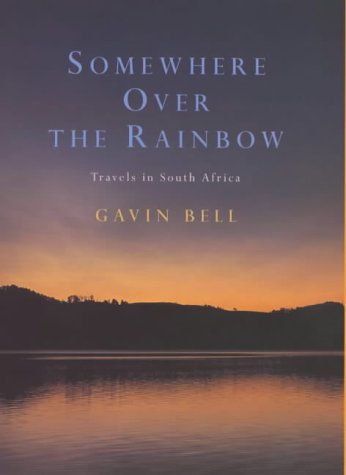 Somewhere over the Rainbow: Travels in South Africa (The Hungry Student) Travel