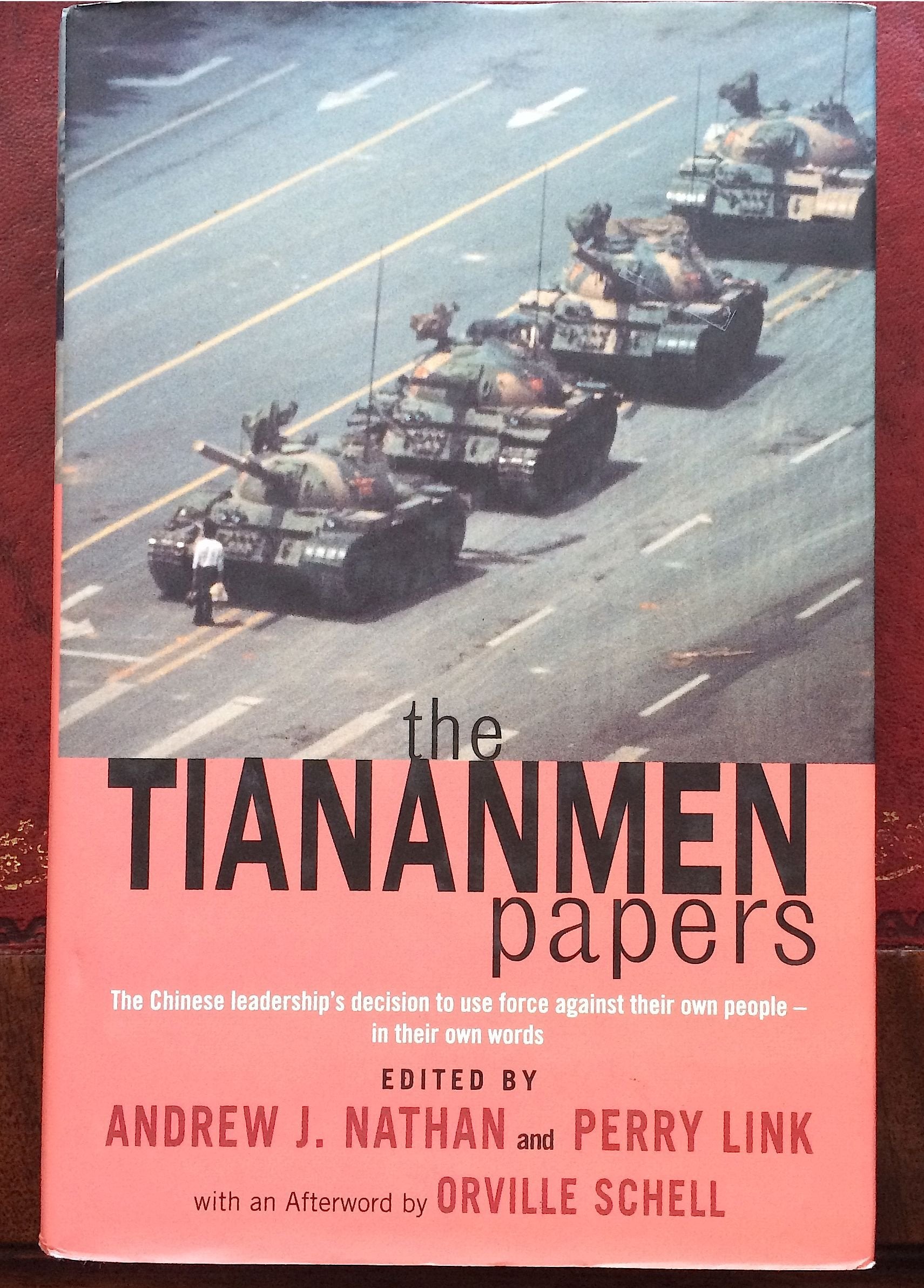 The Tiananmen Papers: The Chinese Leadership's Decision to Use Force Against Their Own People - In Their Own Words Politics & History