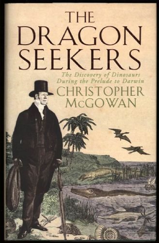 The Dragon Seekers: The Discovery of Dinosaurs During the Prelude to Darwin Leisure, Home & Garden
