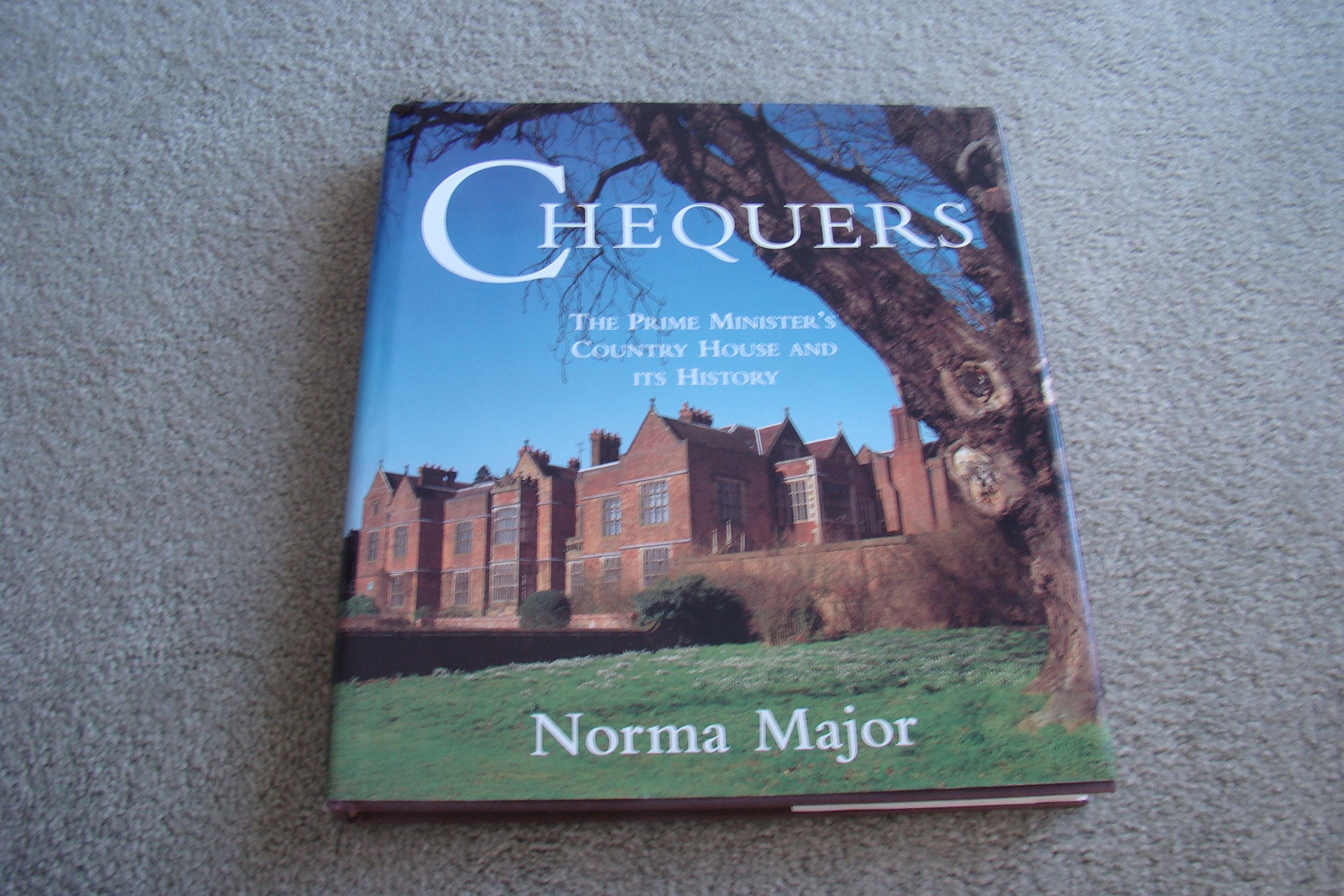 Chequers: The Prime Minister's Country House and Its History Politics & History
