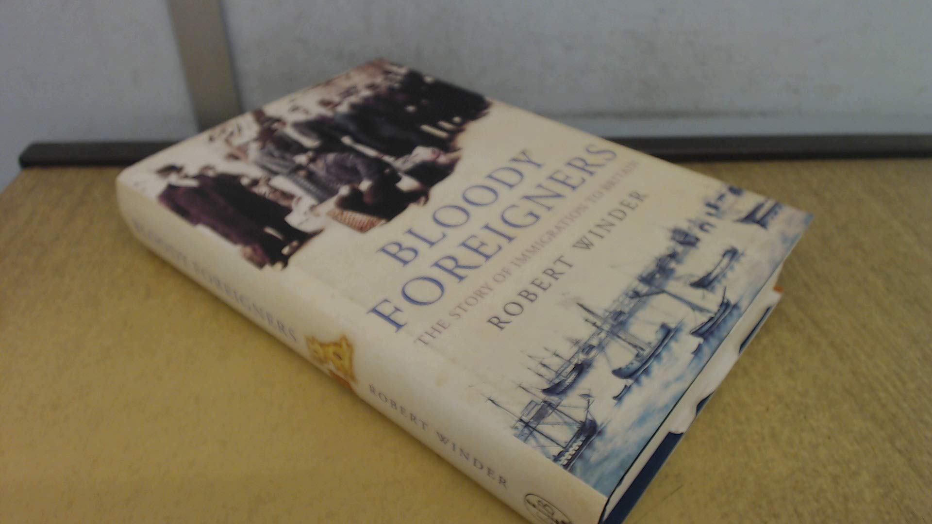 Bloody Foreigners: The Story of Immigration to Britain Books