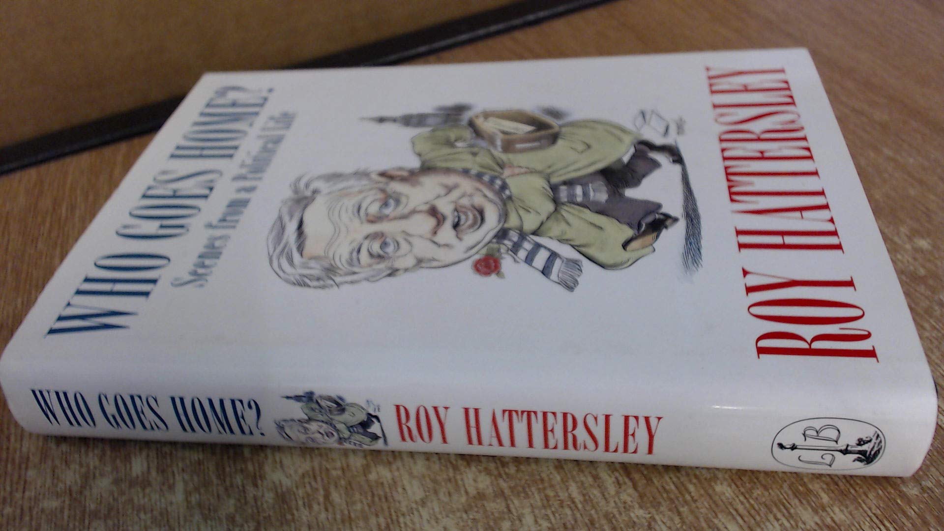 Who Goes Home?: Scenes from a Political Life Memories