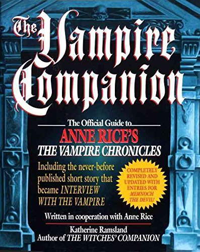 The Vampire Companion: Official Guide to Anne Rice's "Vampire Chronicles" Contemporary literature