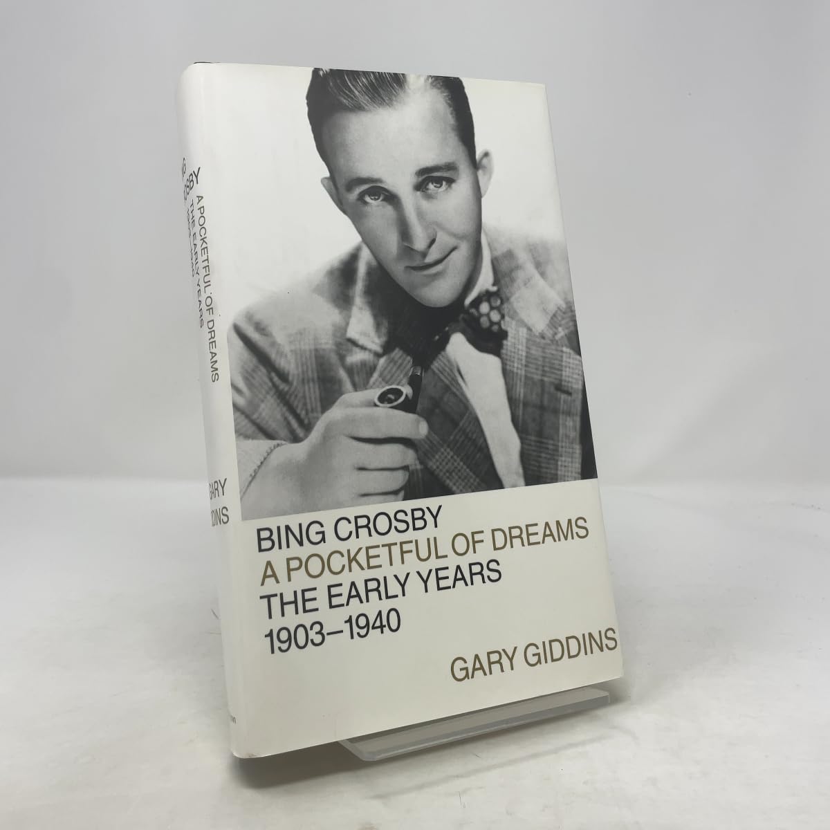 Bing Crosby: A Pocketful of Dreams - The Early Years 1903 - 1940 Art & Literature