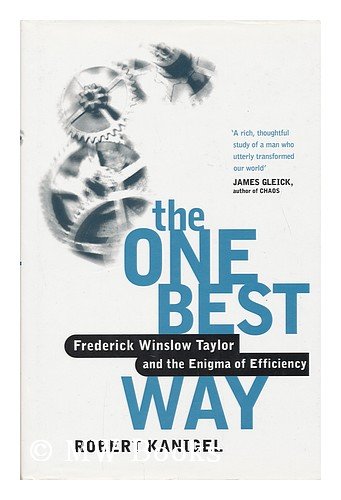 The One Best Way: Frederick Winslow Taylor and the Enigma of Efficiency Business, Finance & Career