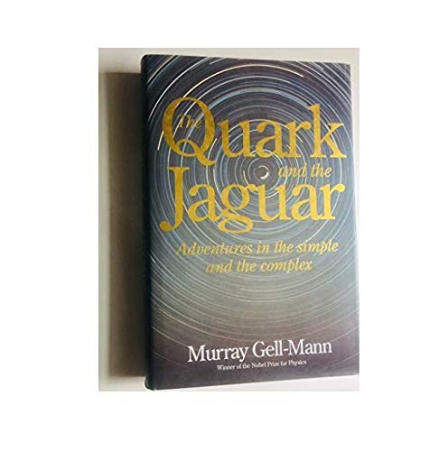 The Quark and the Jaguar: Adventures in the Simple and the Complex Business & Technology