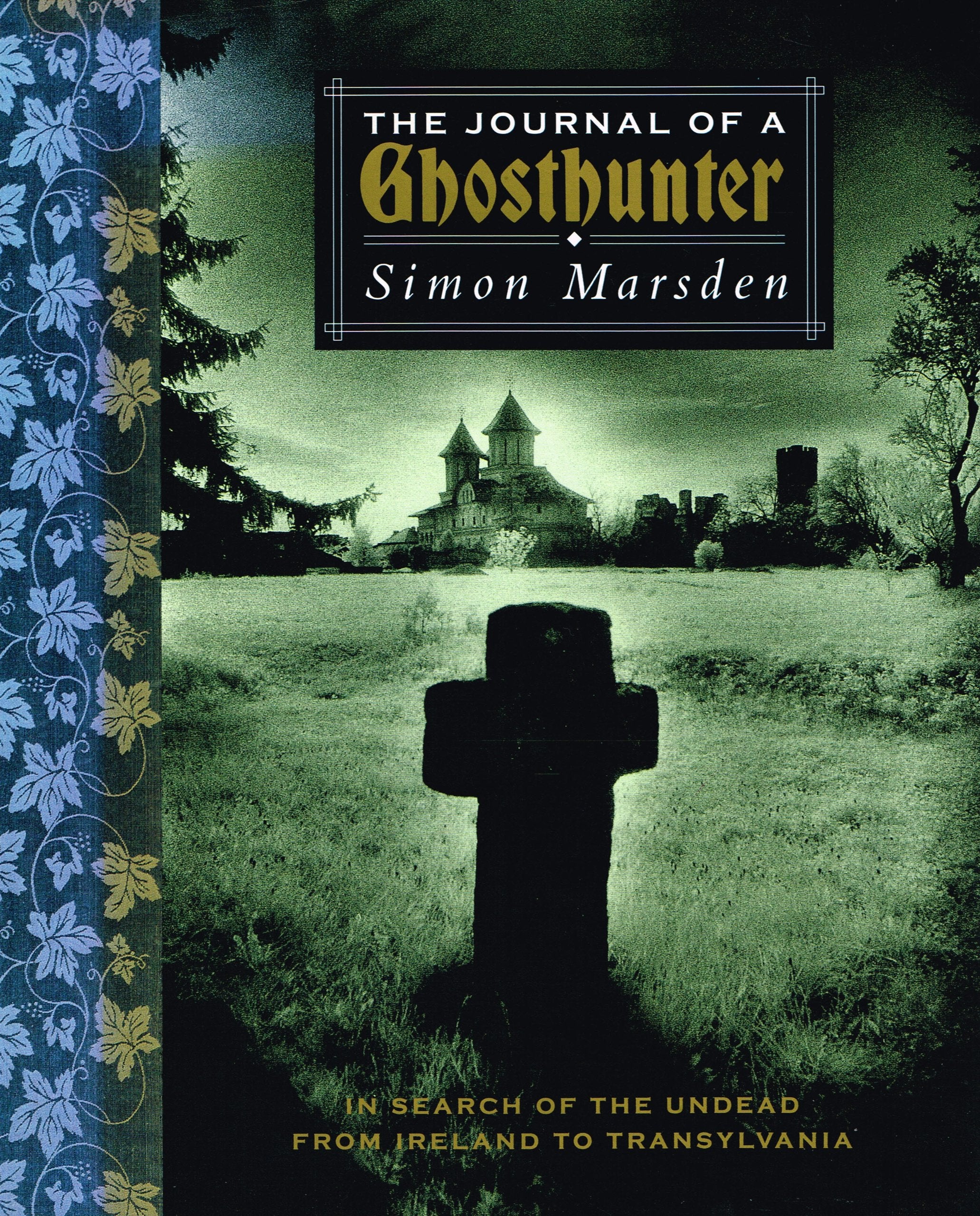 The Journal of a Ghost Hunter: In Search of the Undead from Ireland to Transylvania Religion & Esotericism