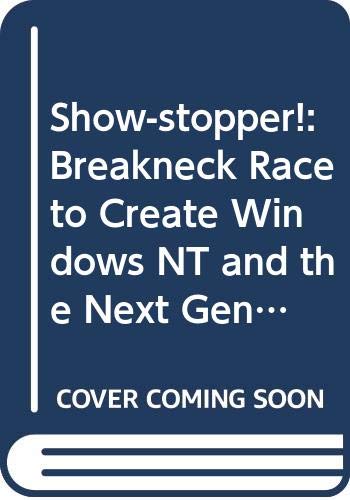 Show-stopper!: Breakneck Race to Create Windows NT and the Next Generation at Microsoft Business, Finance & Career