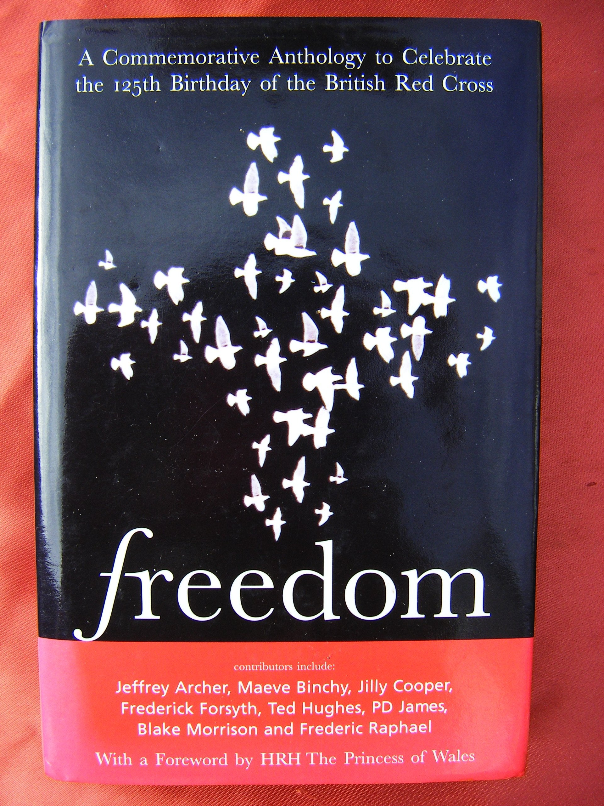 Freedom: A Commemorative Anthology to Celebrate the 125th Anniversary of the Red Cross Essays & Short Stories