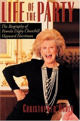 Life of the Party: Biography of Pamela Digby Churchill Hayward Harriman book