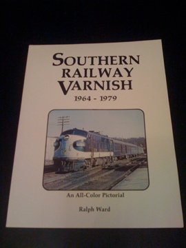 Southern Railway Varnish, 1964-1979 : An All-Color Pictorial book