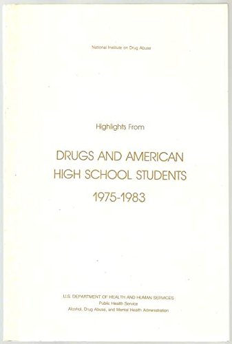 Highlights from Drugs and American High School Students 1975-1983 Books