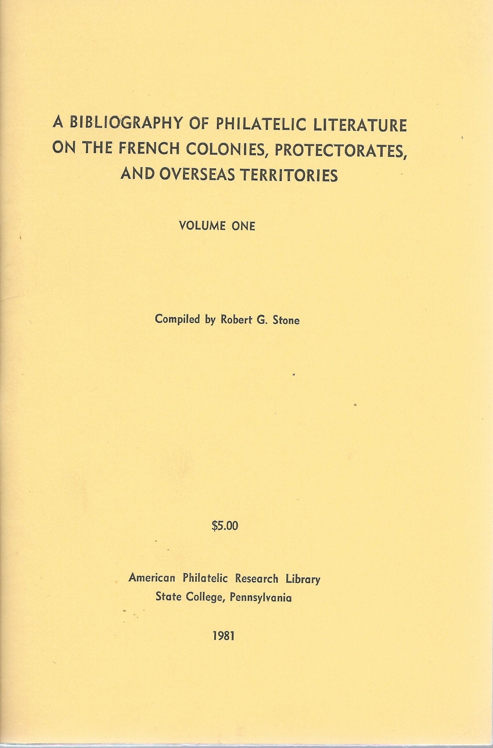 A Bibliography of Philatelic Literature on the French Colonies, Protectorates, and Overseas Territories Books