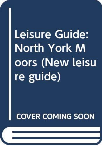 Leisure Guide: North York Moors (New leisure guide) Leisure, Home & Garden
