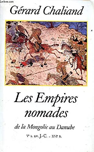 Les empires nomades de la Mongolie au Danube : Ve-IVe siècles av. J.-C. - XVe-XVIe siècles ap. J.-C Books