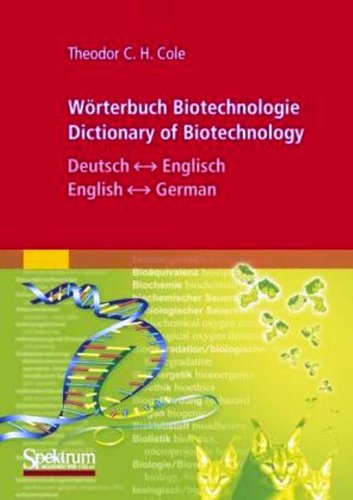 German to English and English to German Dictionary of Biotechnology : Worterbuch Biotechnologie Deutsch - Englisch / English - German (English and German Edition) Natural Sciences