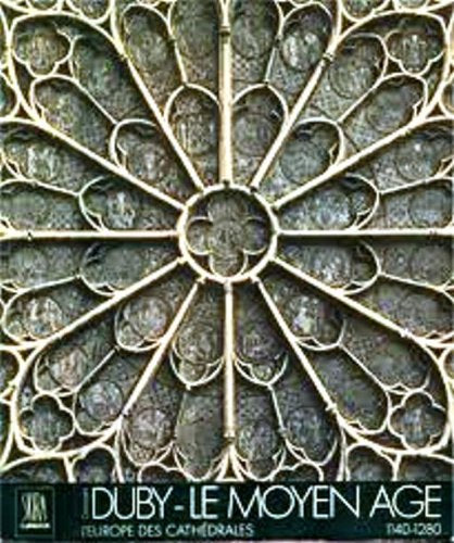 Le Moyen Age. L'Europe des Cathedrales 1140-1280 book
