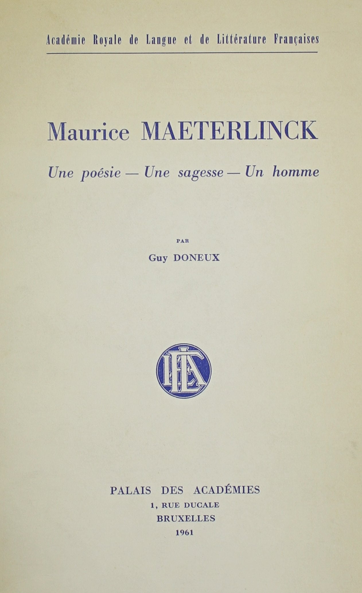 Maurice Maeterlinck-une Poesie, Une Sagesse, Un Homme book