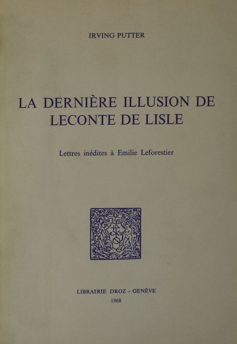 La Derniere Illusion De Leconte De Lisle: Lettres Inedites A Emile Leforestier book