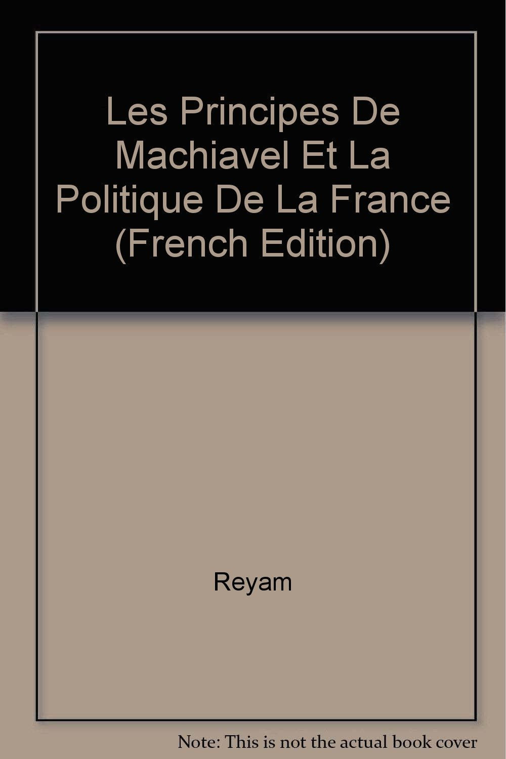Les Principes De Machiavel Et La Politique De La France book