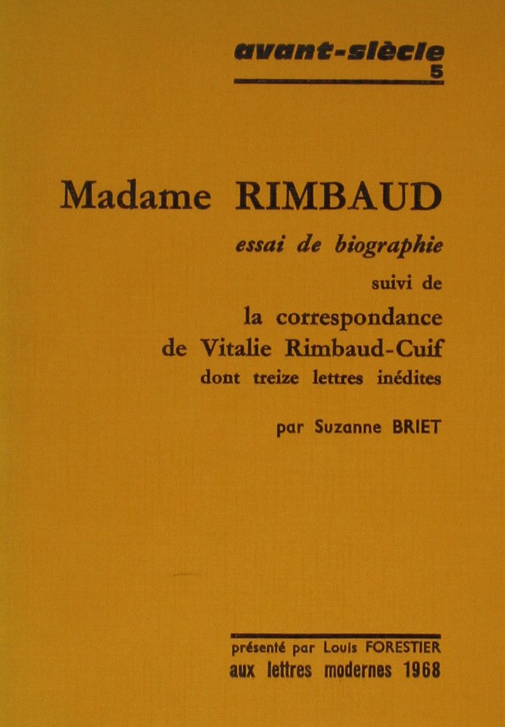 Madame Rimbaud essai de biographie, suivi de la correspondance de Vitalie Rimbaud-Cuif dont 13 lettres inédites book