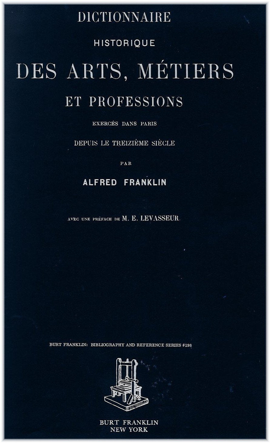 Dictionnaire Historique Des Arts, Metiers Et Professions Exerces Dans Paris Depuis Le Treizieme Siecle book