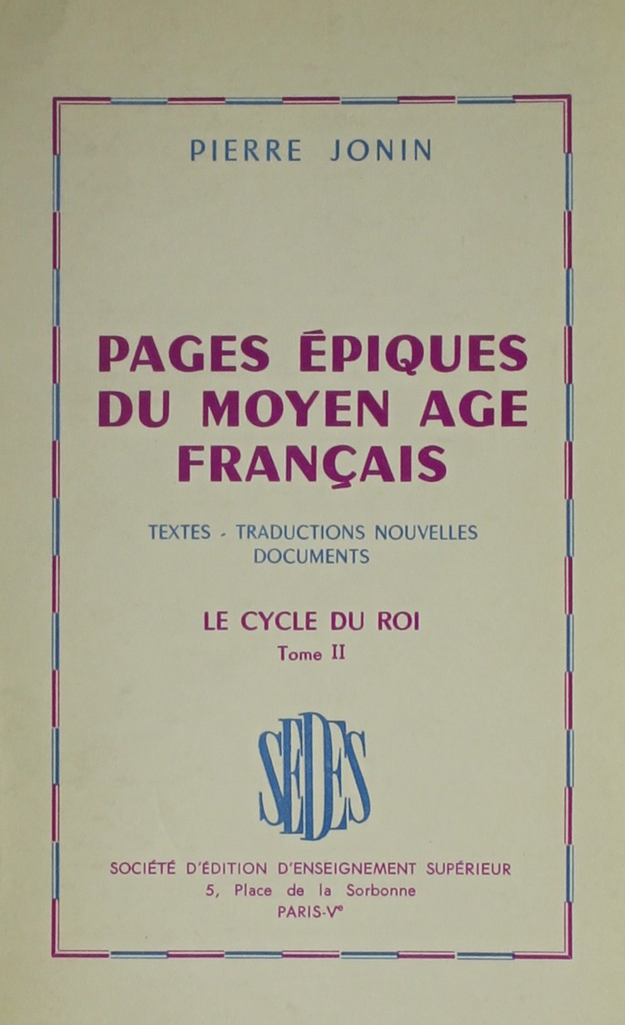 Pages Epiques Du Moyen Age Francais - Texte-traductions Nouvelles Documents - Tome 2: Le Cycle Du Roi book