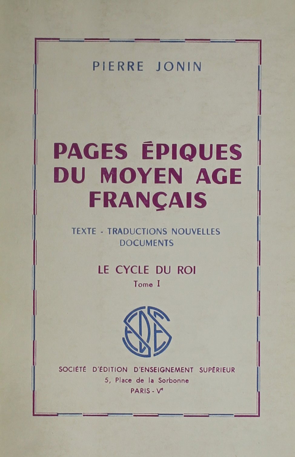 Pages Epiques Du Moyen Age Francais - Texte-traductions Nouvelles Documents - Tome 1: Le Cycle Du Roi book