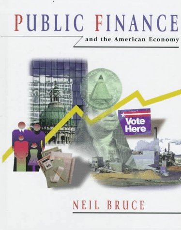 Public Finance and the American Economy (Addison-Wesley Series in Economics) Business, Finance & Career