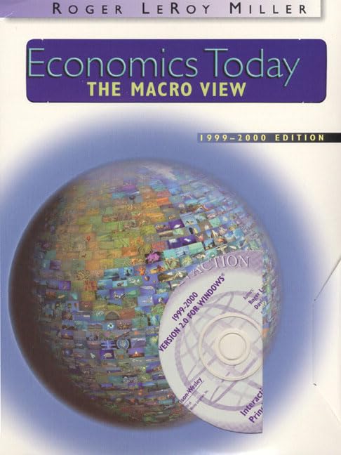 Economics Today: The Macro View 1999-2000: The Macro View 1999-2000 Edition with Economics Action 2 Package (Chapters 1-18, 33-35) Business, Finance & Career