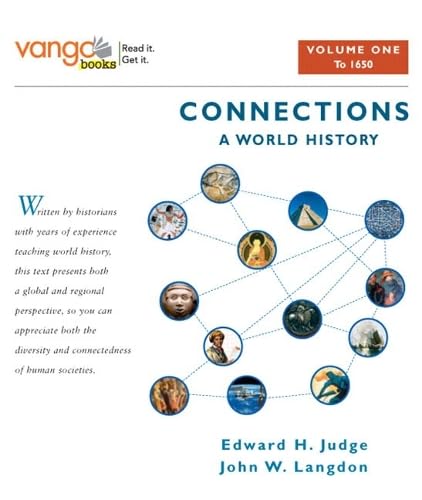 Connections: A World History : To 1650: A World History, Volume 1, VangoBooks Politics & History