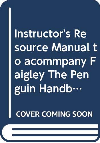 Instructor's Resource Manual to acommpany Faigley The Penguin Handbook and The Breif Penguin Handbook Books