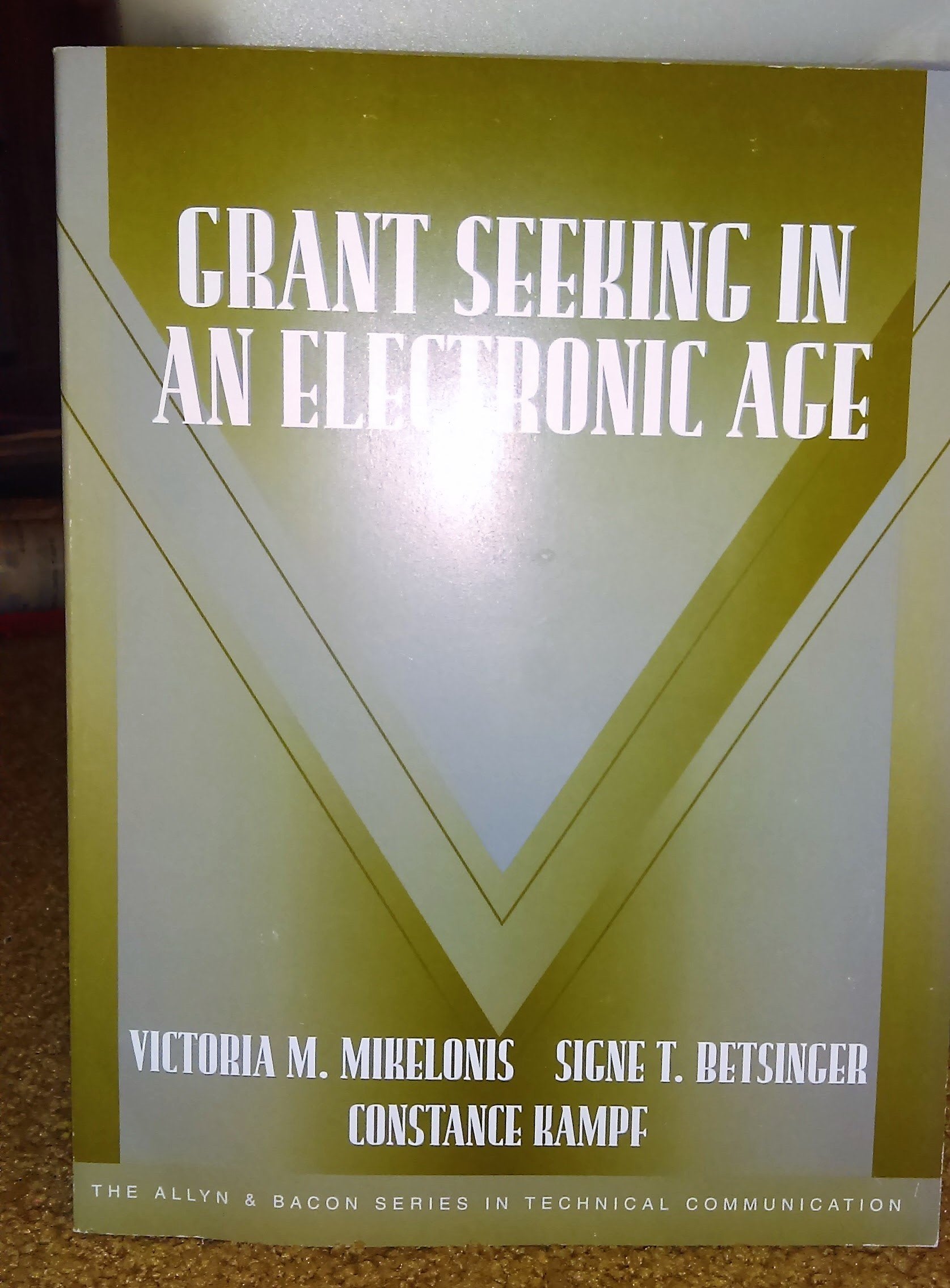 Grant Seeking in an Electronic Age (Part of the Allyn & Bacon Series in Technical Communication) (Allyn and Bacon Series in Technical Communication) Business, Finance & Career