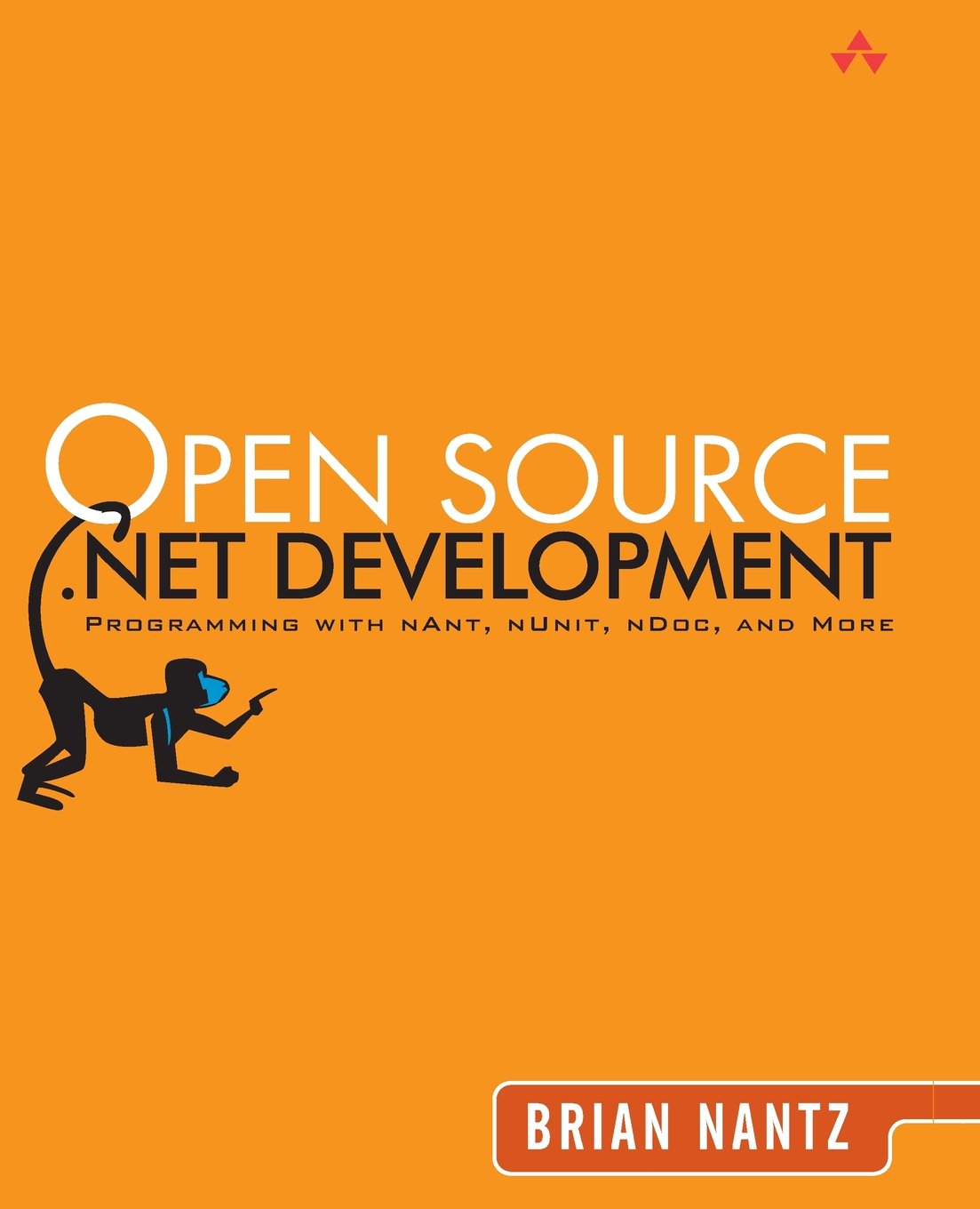 Open Source .Net Development: Programming with Nant, Nunit, Ndoc, and More Computer Science