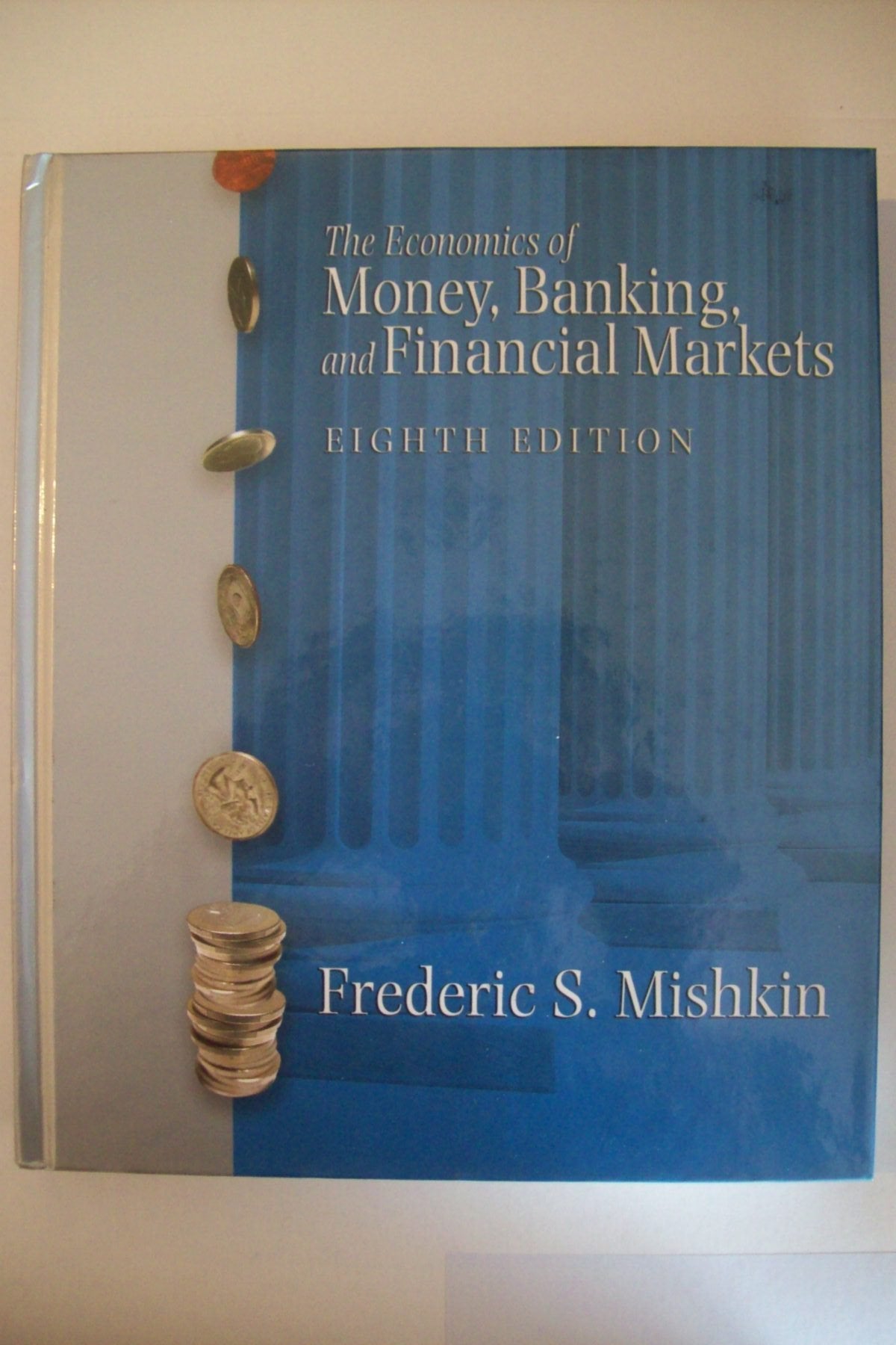 The Economics of Money, Banking, and Financial Markets: United States Edition Business, Finance & Career