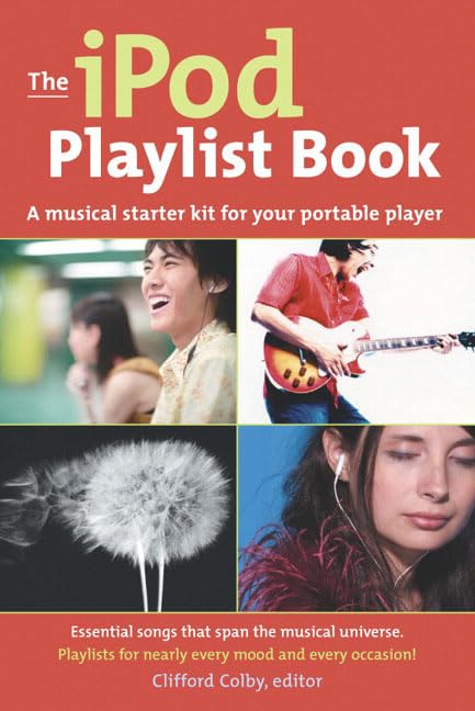 The iPod Playlist Book: A Musical Starter Kit for Your Portable Player Computer Science