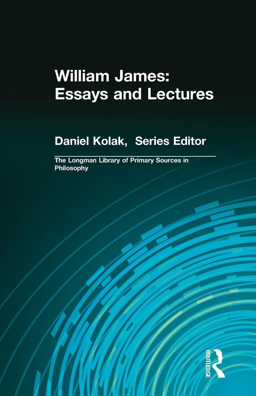 Essays and Lectures (The Longman Library of Primary Sources in Philosophy) Philosophy