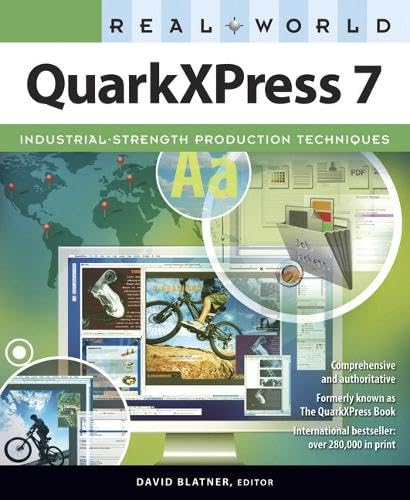 Real World QuarkXpress 7: Industrial-Strenght Production Techniques Computer Science