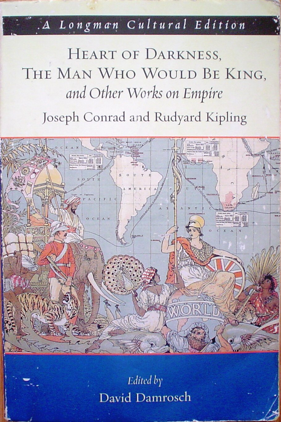 Heart of Darkness, the Man Who Would Be King, And Other Works on Empire: A Longman Cultural Edition book