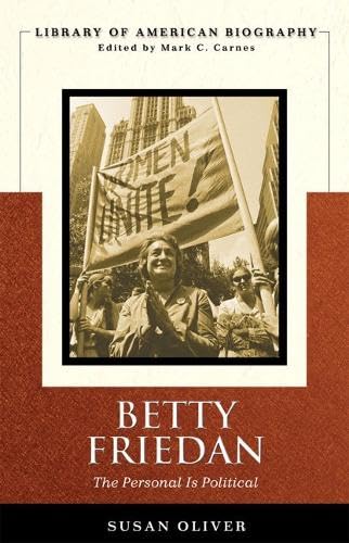 Betty Friedan: The Personal Is Political (Longman American Biography Series) Books